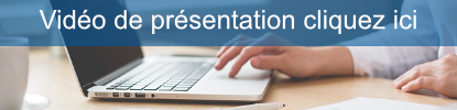 Vidéo de présentation, cliquez ici